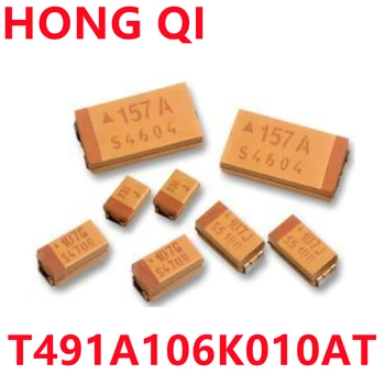 10ШТ T491A106K010AT 10V10UF-A тип 1206 T491B106K010AT 10 icf (106) ±10% 10Б танталовый кондензатор B_3528 T491C106K016AT тип C 6032