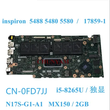 17859-1 i5-8265U MX150 FD7JJ ЗА Dell inspiron 5480 5488 5580 дънна Платка на лаптоп CN-FD7JJ 0FD7JJ дънната Платка