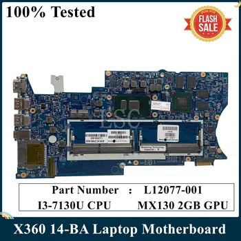 LSC за HP Pavilion X360 14-BA 14-BA151TX дънна Платка на лаптоп L12077-601 L12077-001 MX130 2 GB I3-7130U процесор i5-7200 940M 2 GB Тест