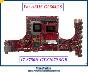 StoneTaskin За ASUS ROG GL504GS GL504GM GL504GV GL504GW Rev2.0 дънната платка дънна Платка на лаптоп I7-8750H GTX1070 8 GB GTX1060 6 GB